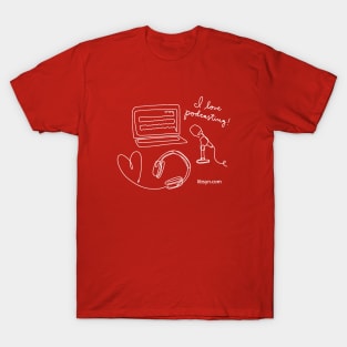 I Love Podcasting T-Shirt